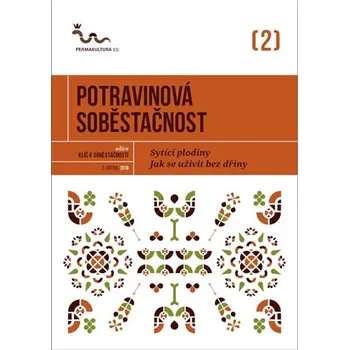 Potravinová soběstačnost: Sytící plodiny, Jak se užýivit bez dřiny - Eva Hauserová (2014, brožovaná)
