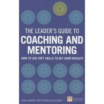 Cizí jazyk Leader's Guide to Coaching and Mentoring, The - Dent, Fiona a Brent, Mike