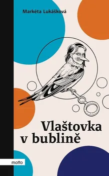 Vlaštovka v bublině - Markéta Lukášková (2020, vázaná)