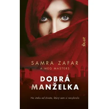 Literární biografie Dobrá manželka - Samra Zafarová, Meg Masters [SK] (2019, pevná bez přebalu lesklá)