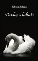 Dívka s labutí - Sabina Zelená (2020, brožovaná)