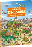 Velká knížka Dinosauři pro malé…