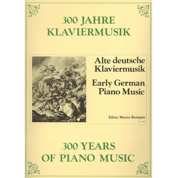 300 Years of Piano Music: EARLY GERMAN PIANO MUSIC / klavír
