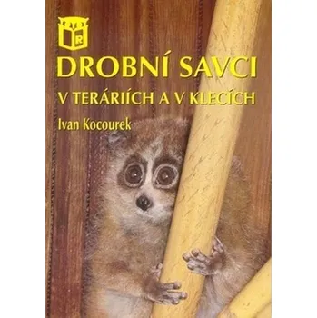 Chovatelství Drobní savci v teráriích a v klecích - Ivan Kocourek (1999, brožovaná)