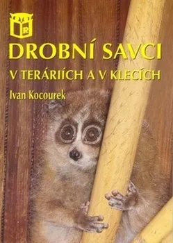 Chovatelství Drobní savci v teráriích a v klecích - Ivan Kocourek (1999, brožovaná)