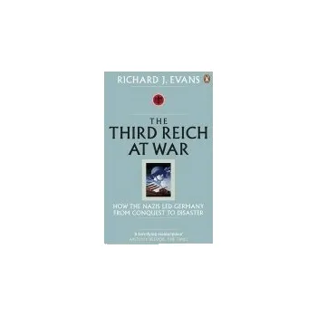 Third Reich at War - Evans, Richard J.