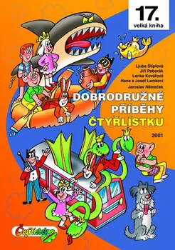 Dobrodružné příběhy Čtyřlístku: 17. velká kniha - Jaroslav Němeček a kol. (2018, pevná bez přebalu lesklá)