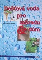 Dešťová voda pro zahradu & dům - Karl-Heinz Böse (2002, brožovaná bez přebalu lesklá)