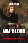 Napoleon 1: Generál Bonaparte 1769–1804…