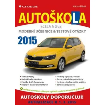 Autoškola Moderní učebnice a testové otázky 2015 - Minář Václav