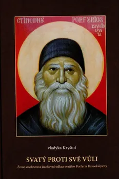 Literární biografie Svatý proti své vůli - Vladyka Kryštof (2014, brožovaná bez přebalu lesklá)