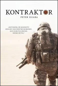 Literární biografie Kontraktor - Peter Kijaba [SK] (2016, pevná bez přebalu lesklá)