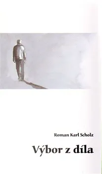 Umění Výbor z díla - Roman Karel Scholz a kol. (2014, brožovaná)