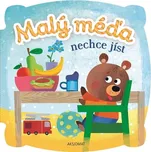 Malý méďa nechce jíst - Agnieszka Bator…