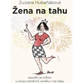 Žena na tahu: Odpovědi na otázky o…