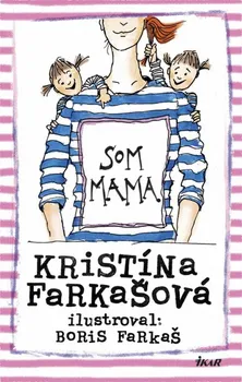 Cizojazyčná kniha Som mama - Kristína Farkašová [SK] (2015, pevná s přebalem matná)