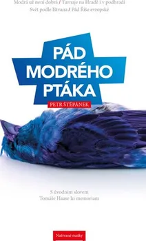 Pád modrého ptáka - Petr Štěpánek (2020, brožovaná bez přebalu lesklá)