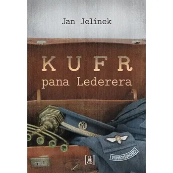 Kufr pana Lederera - Jan Jelínek (2019, pevná s přebalem matná)
