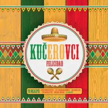 Česká hudba Felicidad: To nejlepší - Kučerovci [2CD]