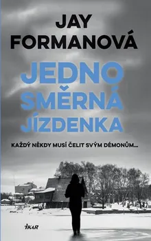 Jednosměrná jízdenka - Jay Formanová (2018, pevná bez přebalu lesklá)