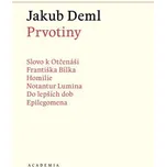 Prvotiny Sebrané spisy I. - Jakub Deml