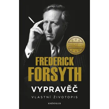 Literární biografie Vypravěč: Vlastní životopis - Frederick Forsyth