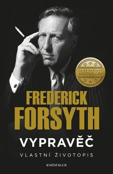 Literární biografie Vypravěč: Vlastní životopis - Frederick Forsyth
