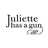 Juliette has a Gun