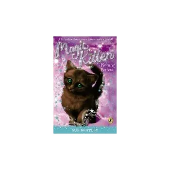 Magic Kitten: Picture Perfect - Bentley, Sue