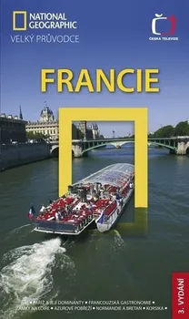 Francie - Velký průvodce National Geographic