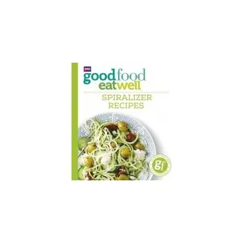 Cizojazyčná kniha Good Food Eat Well: Spiralizer Recipes - Good Food Guides