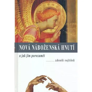 Nová náboženská hnutí: A jak jim porozumět - Zdeněk Vojtíšek