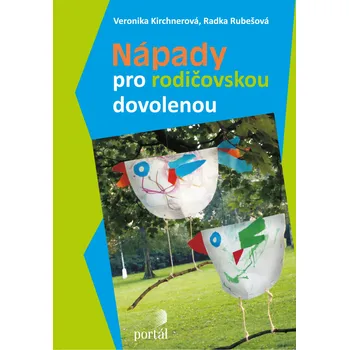 Osobní rozvoj Nápady pro rodičovskou dovolenou - Veronika Kirchnerová, Radka Rubešová