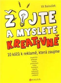 Osobní rozvoj Žijte a myslete kreativně: Vít Baloušek