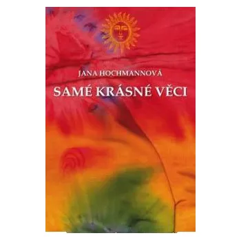 Osobní rozvoj Samé krásné věci - Jana Hochmannová