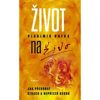 Život naživo: Jak překonat strach a…