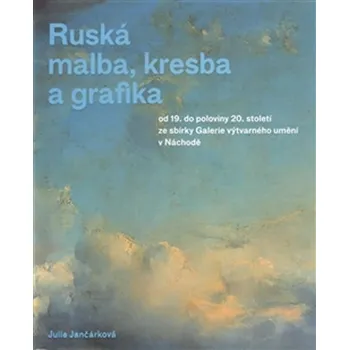 Ruská malba, kresba a grafika: Od 19.…