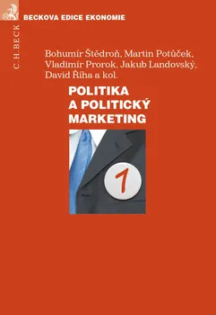 Politika a politický marketing - David Říha, Vladimír Prorok, Bohumír Štědroň