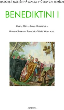 Umění Benediktini I+II: Barokní nástěnná malba v Českých zemích - Martin Mádl a kol.