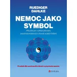 Nemoc jako symbol - Rüdiger Dahlke…