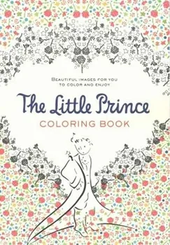 Antistresové omalovánky The Little Prince Colouring Book: Beautiful Images for You To Color and Enjoy - Antoine de Saint-Exupéry