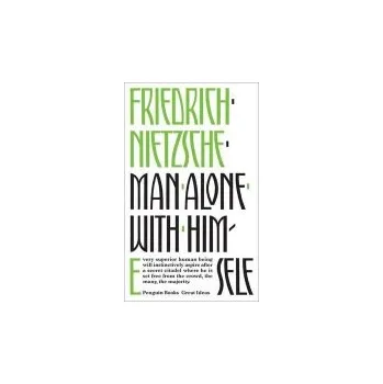 Man Alone with Himself - Nietzsche, Friedrich