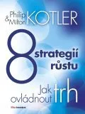 8 strategií růstu - Milton Kotler, Philip Kotler