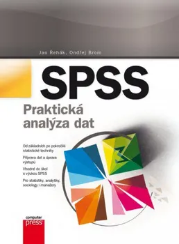 SPSS – Praktická analýza dat - Jan Řehák, Ondřej Brom