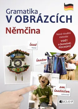 Německý jazyk Gramatika v obrázcích - Němčina - Lukeš