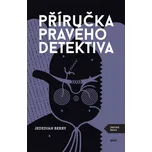Příručka pravého detektiva - Jedediah…