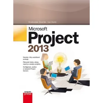 Microsoft Project 2013 - Drahoslav Dvořák, Jan Kališ