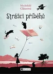 Strážci příběhů - Mechthild Gläserová