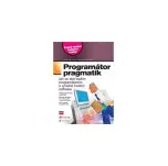 Programátor pragmatik - Andrew Hunt,…