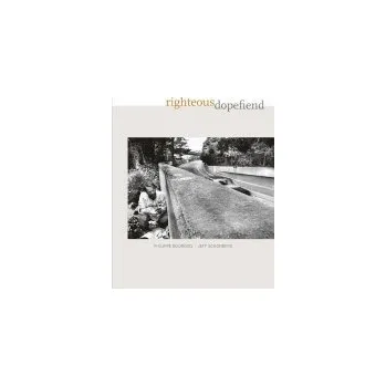 Righteous Dopefiend - Bourgois, Philippe a Schonberg, Jeffrey